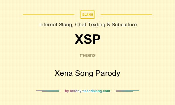 What does XSP mean? It stands for Xena Song Parody