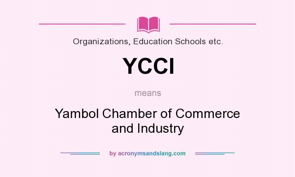 What does YCCI mean? It stands for Yambol Chamber of Commerce and Industry