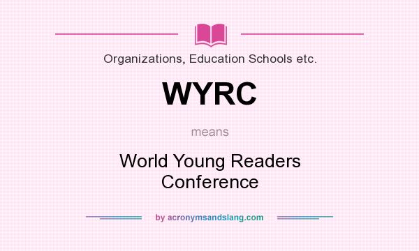 What does WYRC mean? It stands for World Young Readers Conference