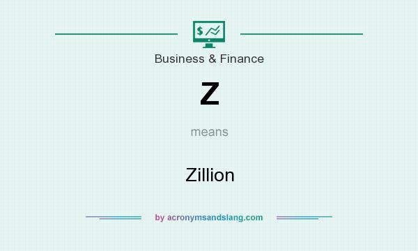 What does Z mean? It stands for Zillion