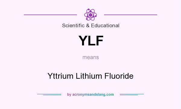 What does YLF mean? It stands for Yttrium Lithium Fluoride
