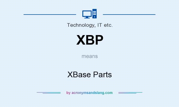 What does XBP mean? It stands for XBase Parts