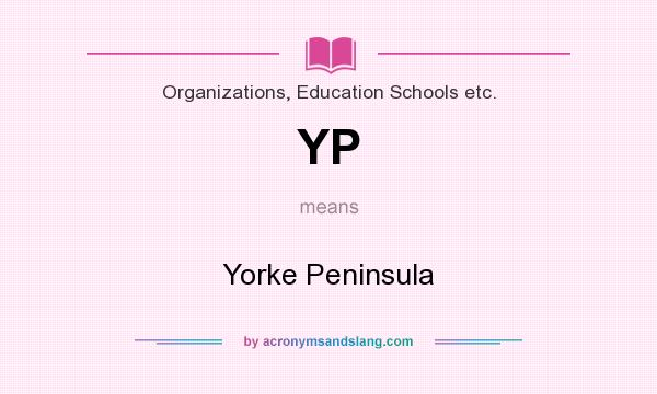 What does YP mean? It stands for Yorke Peninsula