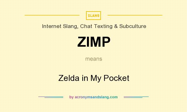 What does ZIMP mean? It stands for Zelda in My Pocket