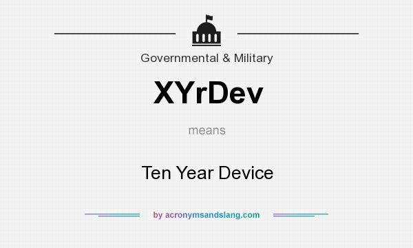 What does XYrDev mean? It stands for Ten Year Device