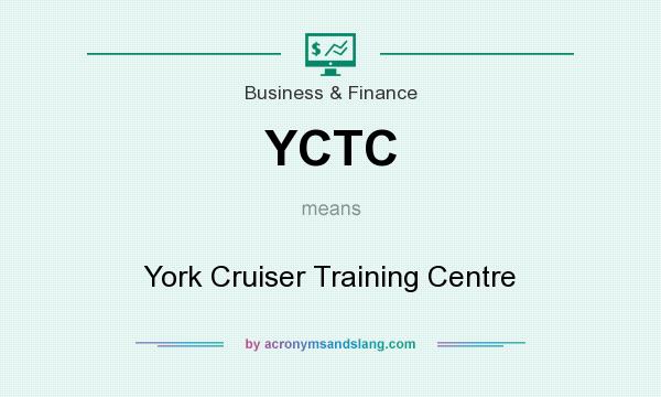 What does YCTC mean? It stands for York Cruiser Training Centre