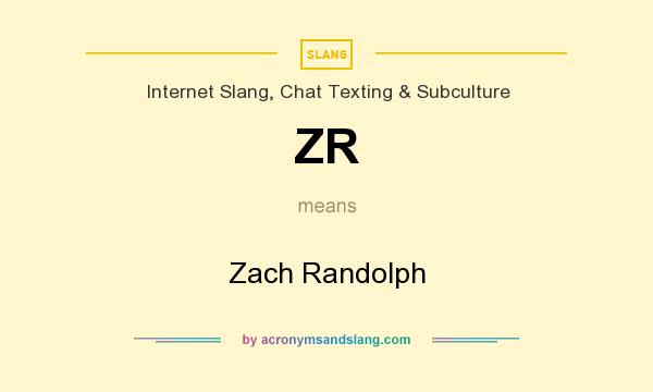 What does ZR mean? It stands for Zach Randolph