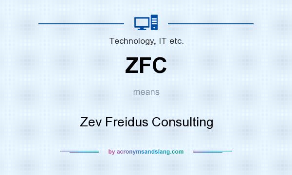 What does ZFC mean? It stands for Zev Freidus Consulting