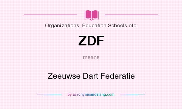 What does ZDF mean? It stands for Zeeuwse Dart Federatie