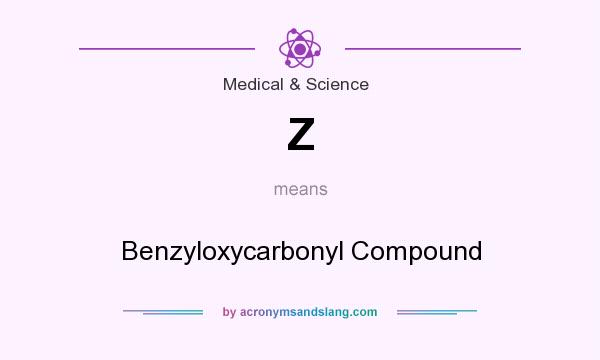 What does Z mean? It stands for Benzyloxycarbonyl Compound