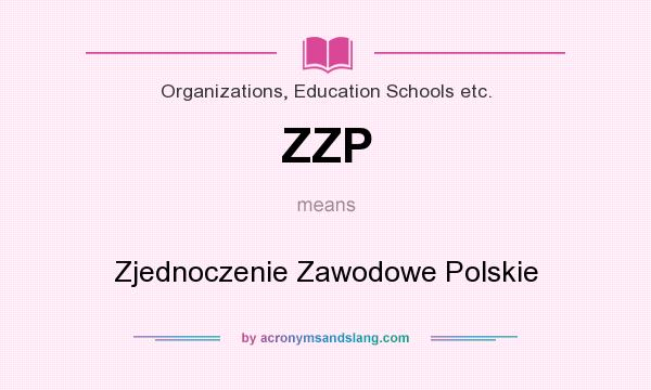 What does ZZP mean? It stands for Zjednoczenie Zawodowe Polskie