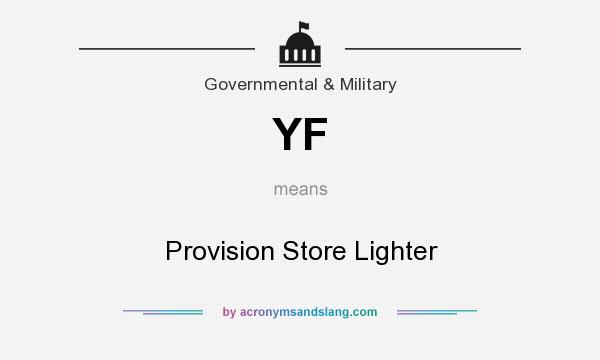 What does YF mean? It stands for Provision Store Lighter