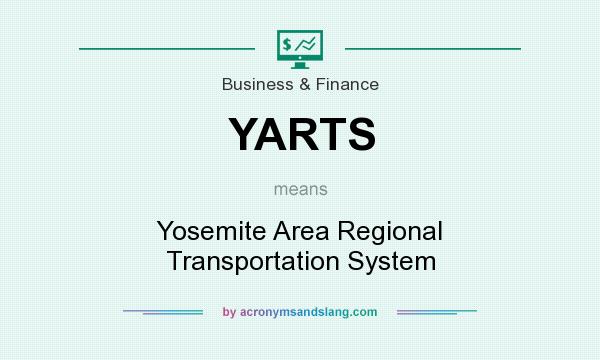 What does YARTS mean? It stands for Yosemite Area Regional Transportation System