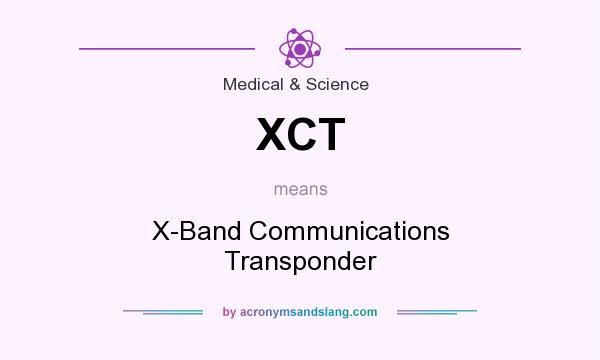 What does XCT mean? It stands for X-Band Communications Transponder