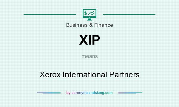 What does XIP mean? It stands for Xerox International Partners