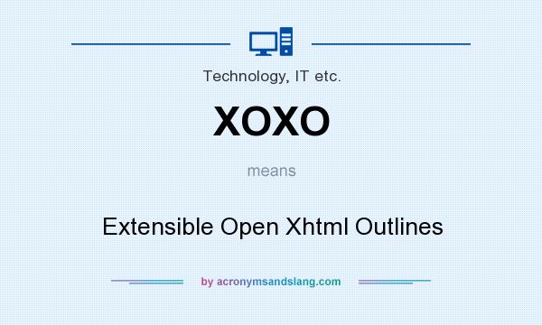 What does XOXO mean? It stands for Extensible Open Xhtml Outlines