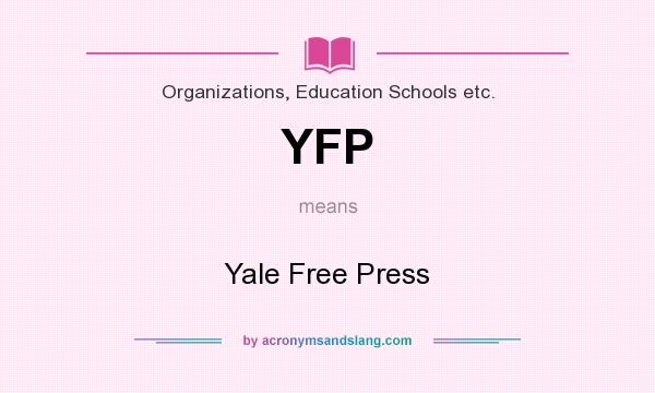 What does YFP mean? It stands for Yale Free Press