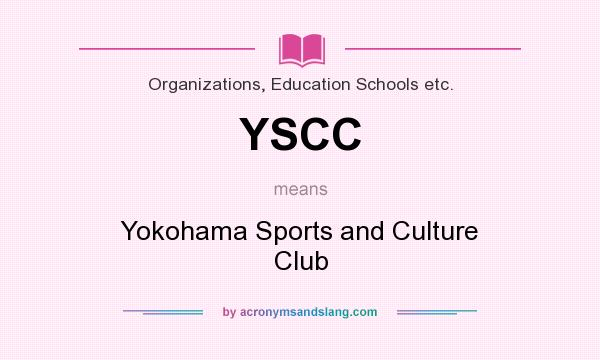 What does YSCC mean? It stands for Yokohama Sports and Culture Club