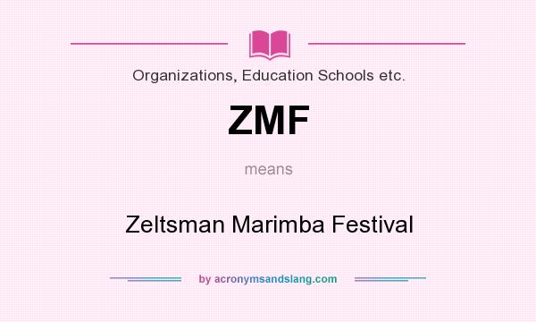 What does ZMF mean? It stands for Zeltsman Marimba Festival