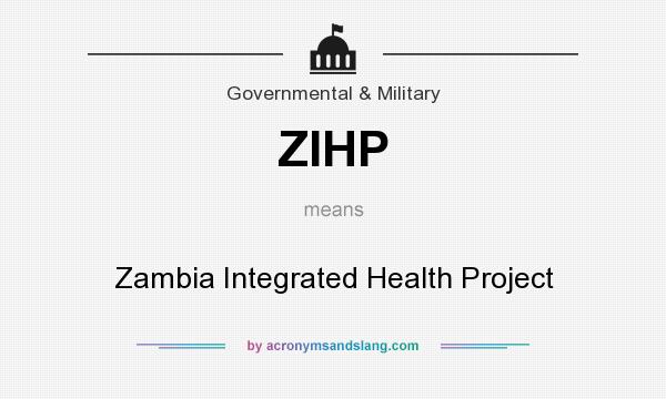 What does ZIHP mean? It stands for Zambia Integrated Health Project