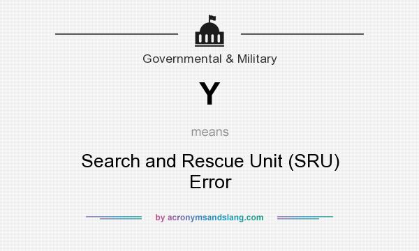 What does Y mean? It stands for Search and Rescue Unit (SRU) Error