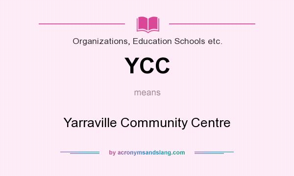What does YCC mean? It stands for Yarraville Community Centre