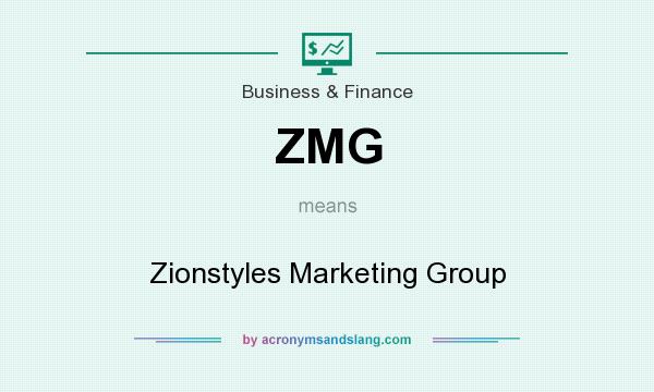 What does ZMG mean? It stands for Zionstyles Marketing Group