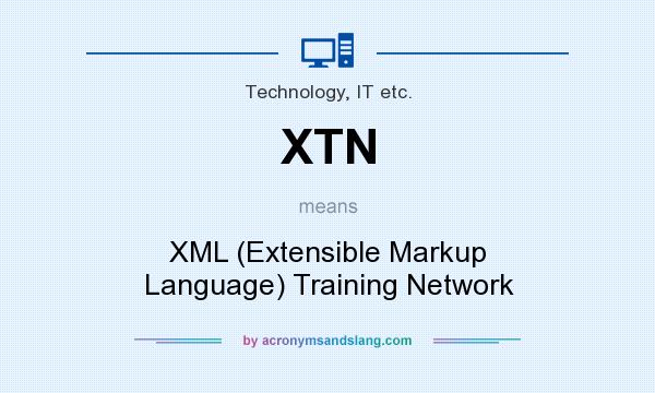 What does XTN mean? It stands for XML (Extensible Markup Language) Training Network