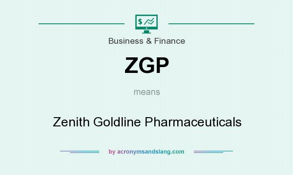 What does ZGP mean? It stands for Zenith Goldline Pharmaceuticals