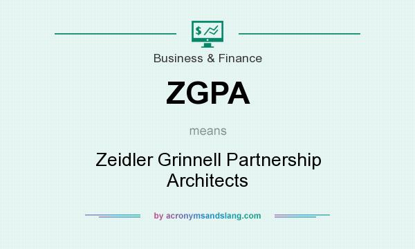 What does ZGPA mean? It stands for Zeidler Grinnell Partnership Architects