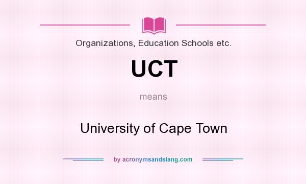 What does UCT mean? It stands for University of Cape Town