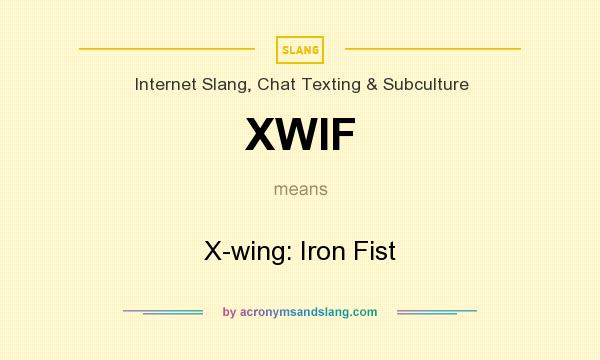 What does XWIF mean? It stands for X-wing: Iron Fist
