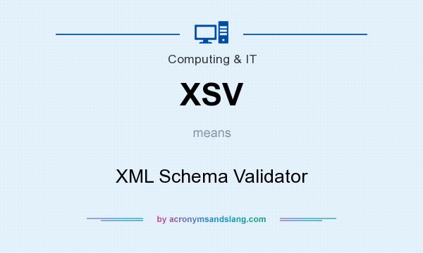 What does XSV mean? It stands for XML Schema Validator
