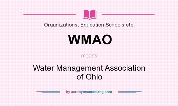 What does WMAO mean? It stands for Water Management Association of Ohio