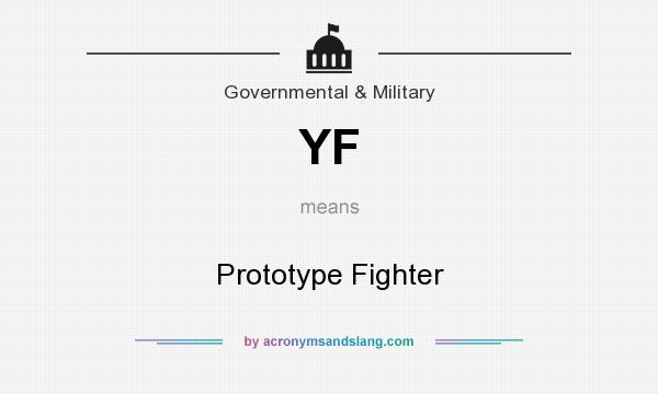 What does YF mean? It stands for Prototype Fighter