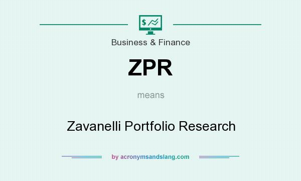 What does ZPR mean? It stands for Zavanelli Portfolio Research