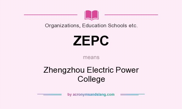 What does ZEPC mean? It stands for Zhengzhou Electric Power College