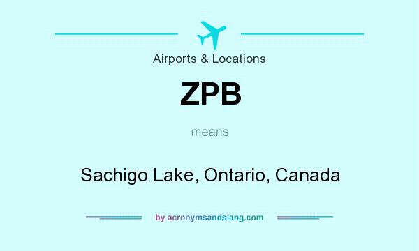 What does ZPB mean? It stands for Sachigo Lake, Ontario, Canada