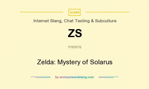 What does ZS mean? It stands for Zelda: Mystery of Solarus