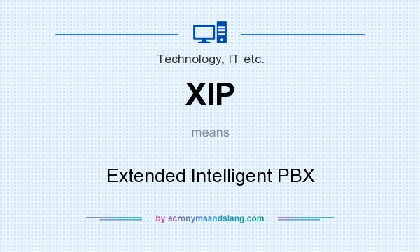 What does XIP mean? It stands for Extended Intelligent PBX