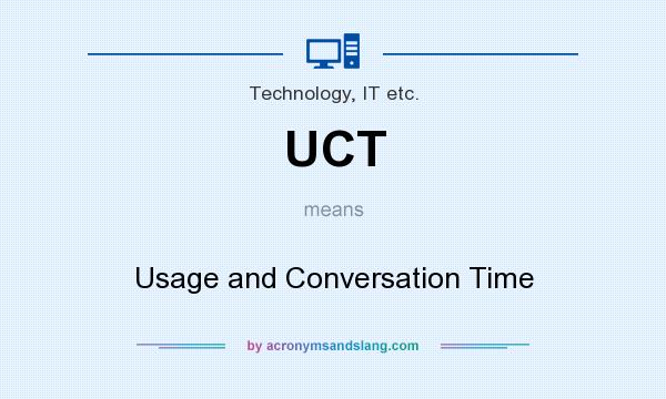 What does UCT mean? It stands for Usage and Conversation Time