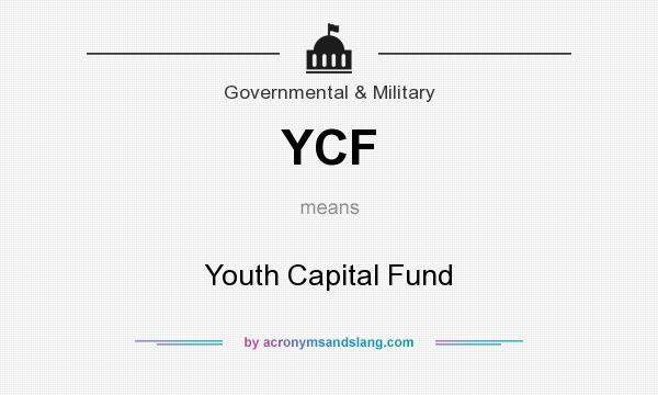 What does YCF mean? It stands for Youth Capital Fund