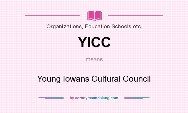 What does YICC mean? It stands for Young Iowans Cultural Council