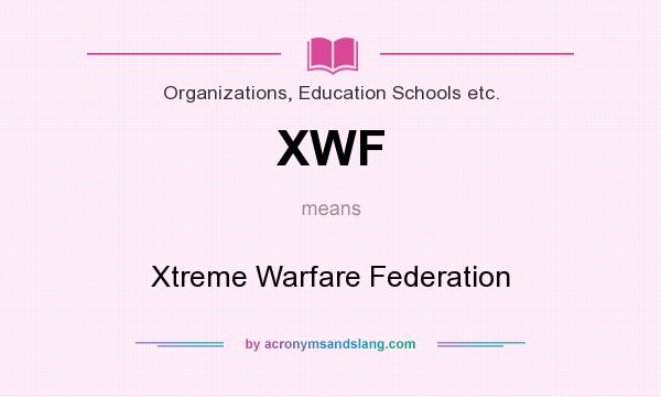 What does XWF mean? It stands for Xtreme Warfare Federation