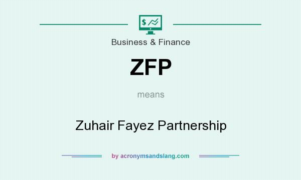 What does ZFP mean? It stands for Zuhair Fayez Partnership