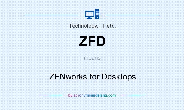 What does ZFD mean? It stands for ZENworks for Desktops