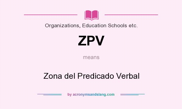 What does ZPV mean? It stands for Zona del Predicado Verbal