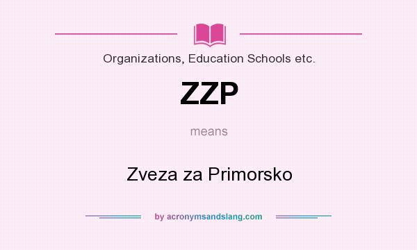 What does ZZP mean? It stands for Zveza za Primorsko