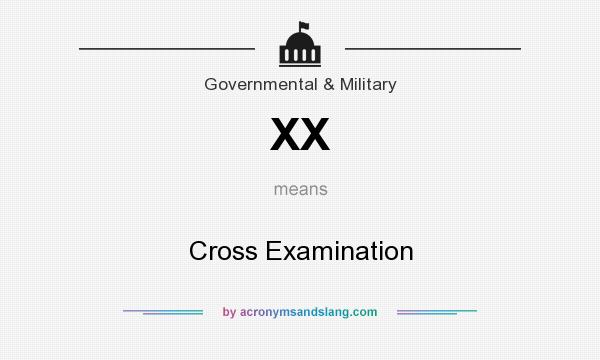 What does XX mean? It stands for Cross Examination