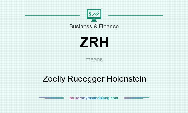 What does ZRH mean? It stands for Zoelly Rueegger Holenstein